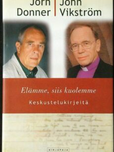 Elämme, siis kuolemme - keskustelukirjeitä