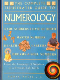 The complete illustrared guide to numerology