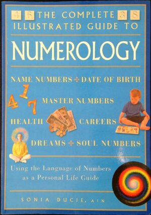 The complete illustrared guide to numerology