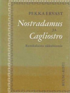 Nostradamus ja Cagliostro Ranskalaista okkultismia