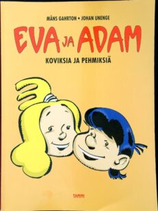 Eva ja Adam - Koviksia ja pehmiksiä