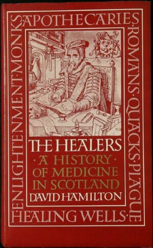 The healers - a history of medicine in Scotland