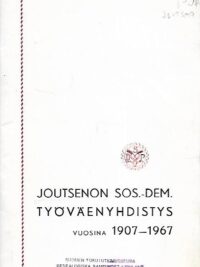 Joutsenon Sos.dem. Työväenyhdistys vuosina 1907-1967