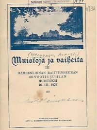 Muistoja ja vaiheita III - Hämeenlinnan Raittiusseuran toiminta 1884-1924
