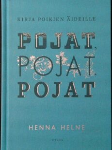 Pojat, pojat, pojat Kirja poikien äideille