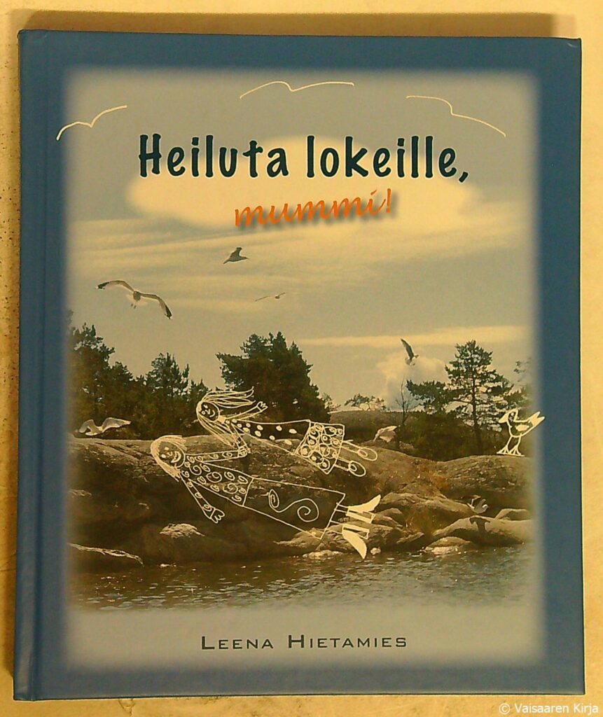 Heiluta lokeille, mummi