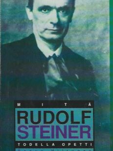 Mitä Rudolf Steiner todella opetti