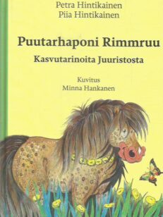 Puutarhaponi Rimmruu - Kasvutarinoita Juuristosta