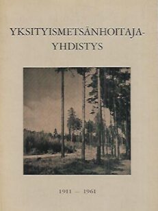 Yksityismetsänhoitajayhdistys 1911-1961