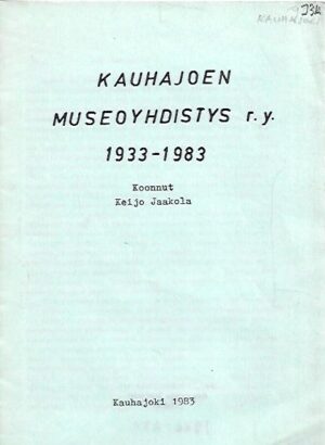 Kauhajoen Museoyhdistys r.y. 1933-1983