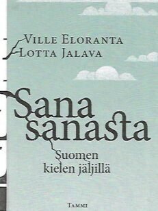 Sana sanasta - Suomen kielen jäljillä