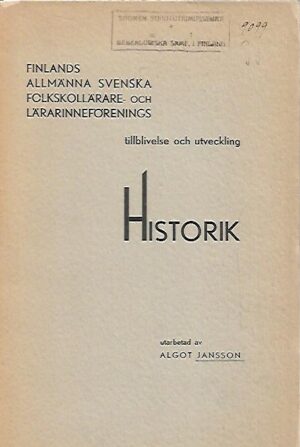 Finlands allmänna svenska folkskollärare- och lärarinneförenings - tillblivelse och utveckling : Historik