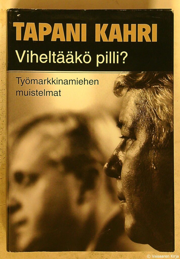 Viheltääkö pilli? työmarkkinamiehen muistelmat