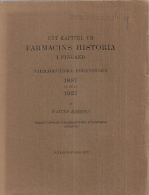 Ett kapitel ur farmacins historia i Finland : Farmaceutiska föreningen 1887-1927