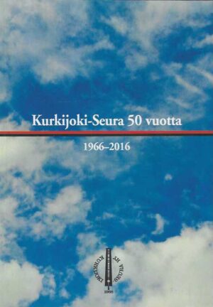 Kurkijoki-Seura 50 vuotta 1966-2016