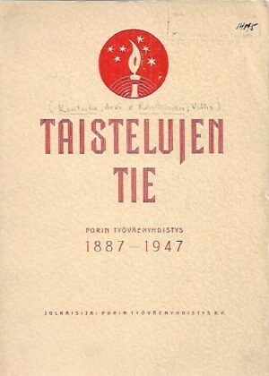 Taistelujen tie - Porin Työväenyhdistys 1887-1947