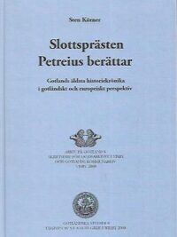 Slottsprästen Petreius berättar - Gotlands äldsta historiekrönika i gotländskt och europeiskt perspektiv
