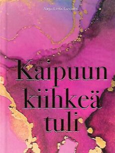 Kaipuun kiihkeä tuli