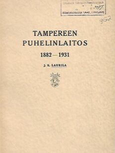 Tampereen Puhelinlaitos 1882-1931