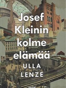 Josef Kleinin kolme elämää