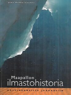 Maapallon ilmastohistoria - Kasvihuoneista jääkausiin