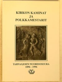 Kirkon kaminat ja polkkamestarit - Tarvasjoen nuorisoseura 1896-1996