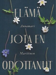 Elämä jota en odottanut