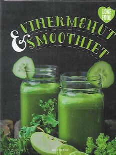 Vihermehut ja smoothiet