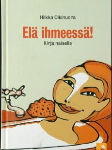 Elä ihmeessä! Kirja naiselle