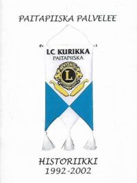Paitapiiska palvelee : LC Kurikka/Paitapiiska historiikki 1992-2002