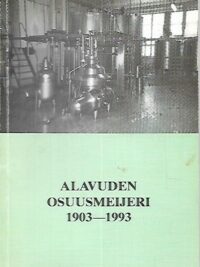Alavuden Osuusmeijeri 1903-1993