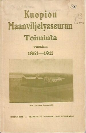 Kuopion Maanviljelysseuran toiminta vuosina 1861-1911