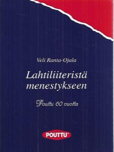 Lahtiliiteristä menestykseen: Pouttu 60 vuotta