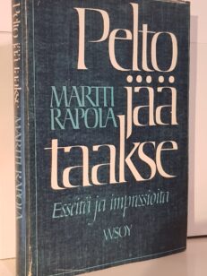 Pelto jää taakse - esseitä ja impressioita