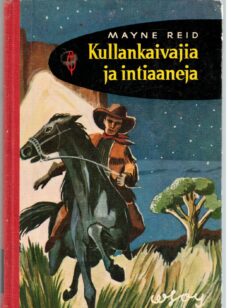 Kullankaivajia ja intiaaneja (Punainen sulka 2 )