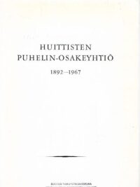 Huittisten Puhelin-Osakeyhtiö 1892-1967