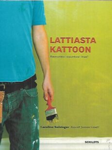 Lattiasta kattoon - Remontoi asuntosi itse!