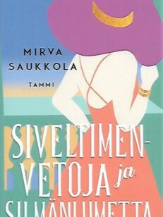 Siveltimenvetoja ja silmänlumetta