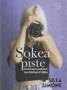 Sokea piste - Dokumentaarisen valokuvan etiikka