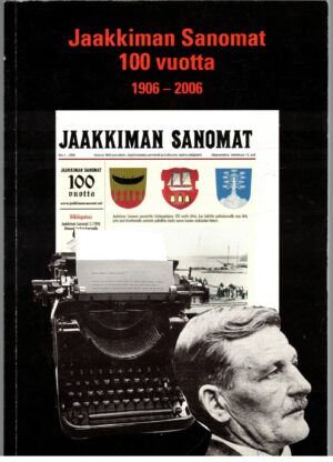 Jaakkiman Sanomat 100 vuotta 1906-2006