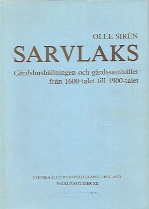 Sarvlaks - Gårdshushållningen och gårdssamhället från 1600-talet till 1900-talet