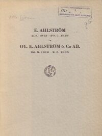 E. Ahlström 2.5.1913-20.5.1919 ja Oy E. Ahlström & Co Ab. 20.5.1919-2.5.1938