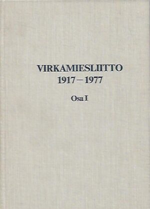 Virkamiesliitto 1917-1977 Osa 1