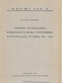 Viipurin Suomalainen Kirjallisuus-Seura näytelmien kustantajana vuosina 1867-1876
