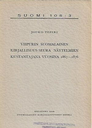 Viipurin Suomalainen Kirjallisuus-Seura näytelmien kustantajana vuosina 1867-1876
