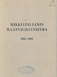 Mikkelinläänin Maanviljelysseura 1861-1961