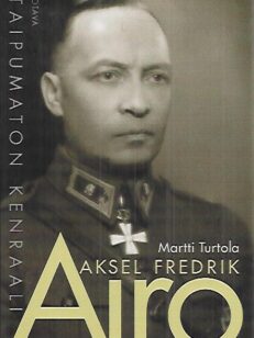 Aksel Fredrik Airo - Taipumaton kenraali