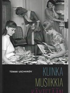 Kuinka musiikkia käytetään