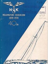 Helsingfors Segelklubb 1899-1939 40 år