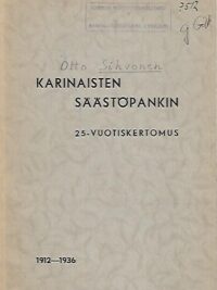 Karinaisten Säästöpankin 25-vuotiskertomus 1912-1936
